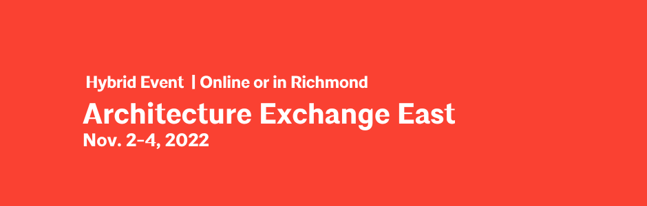 Save the Dates: Architecture Exchange East 2022